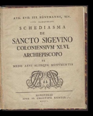 Schediasma De Sancto Sigevino Coloniensium XLVI. Archiepiscopo Ex Medii Aevi Aliisque Monumentis