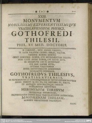 XXIII. Monumentum Nobilissimi Experientissimique Vratislaviensium Physici, Gothofredi Thilesii, Phil. et Med. Doctoris