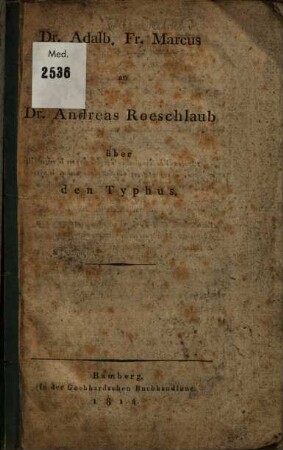 Dr. Adalb. Fr. Marcus an Dr. Andreas Roeschlaub über den Typhus