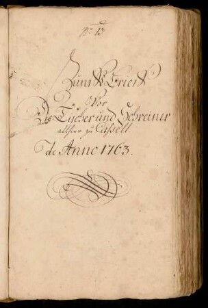 No 13. Tischler und Schreiner allhier zu Caßell de Anno 1763.