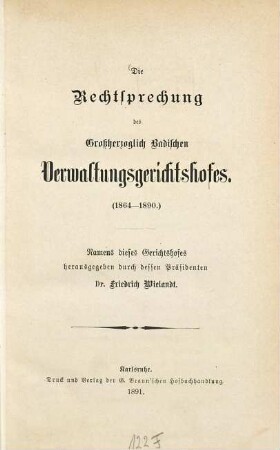 Die Rechtsprechung des Großherzoglich-Badischen Verwaltungsgerichtshofs. 1. 1864/90 (1891)