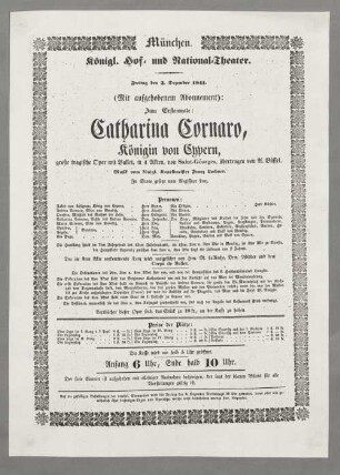 München. Königl. Hof- und National-Theater. Freitag den 3. Dezember 1841 ... Catharina Cornaro, Königin von Cypern, große tragische Oper mit Ballet, in 4 Akten, von Saint-Géorges, übertragen von A. Büffel. Musik vom königl. Kapellmeister Franz Lachner ...