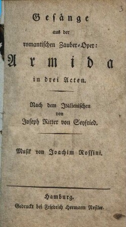 Gesänge aus der romantischen Zauber-Oper: Armida : in drei Acten
