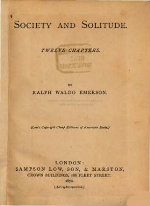 Society and Solitude : Twelve Chapters. By Ralph Waldo Emerson. (Low's Copyright Cheap Editions of American Bocks.)