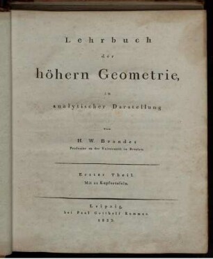 Theil 1: Lehrbuch der höhern Geometrie, in analytischer Darstellung. Erster Theil