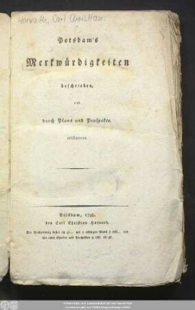Potsdam's Merkwürdigkeiten beschrieben, und durch Plans und Prospekte. erläutert