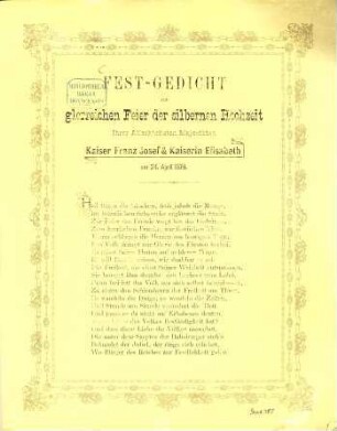 Fest-Gedicht zur glorreichen Feier der silbernen Hochzeit Ihrer Allerhöchsten Majestäten Kaiser Franz Josef & Kaiserin Elisabeth am 24. April 1879