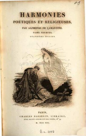 Harmonies poétiques et religieuses, 1. 4. éd. - 1830. - 342 S.