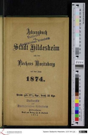 Adressbuch der Stadt Hildesheim und des Fleckens Moritzberg auf das Jahr 1874.