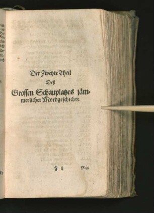Der Zwente Theil des Grossen Schauplatzes jämmerlicher Mordgeschichte.