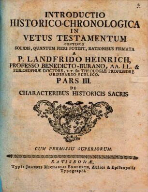 Introductio Historico-Chronologica In Vetus Testamentum : Continuo Solidis, Quantum Fieri Potest, Rationibus Firmata, Pars 3, [Tractatus 1]. De Characteribus Historicis Sacris
