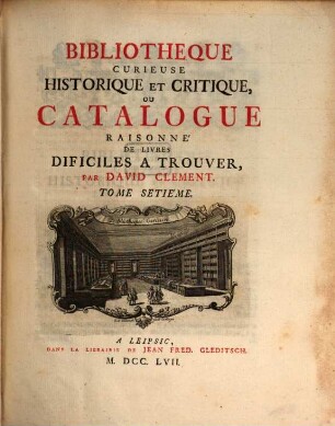 Bibliotheque Curieuse Historique Et Critique, Ou Catalogue Raisonne De Livres Dificiles A Trouver. Tome Setieme