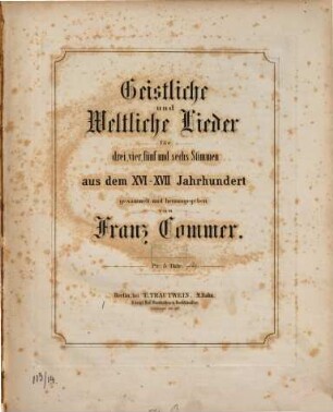 Geistliche und weltliche Lieder : für 3, 4, 5 & 6 Stimmen ; aus d. 16-17. Jh.