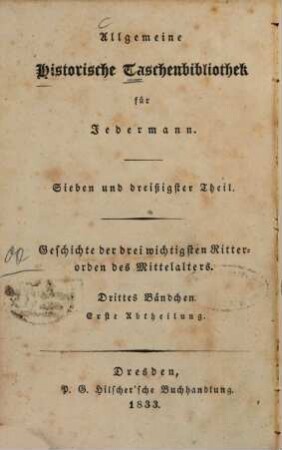 Geschichte der drei wichtigsten Ritterorden des Mittelalters: Templer, Johanniter und Marianer (oder deutsche Herren), Bdch. 3, Abth. 1. Geschichte des Johanniter-Ordens