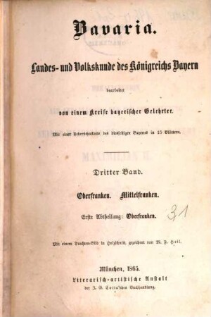 Bavaria : Landes- und Volkskunde des Königreichs Bayern ; mit einer Uebersichtskarte des diesseitigen Bayerns in 15 Blättern, 3,1 = 7. - 8. Buch. Oberfranken, Mittelfranken ; Abth. 1, Oberfranken