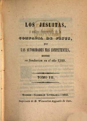 Los Jesuitas ó analisis documentado de la compañia de Jesus,, 3
