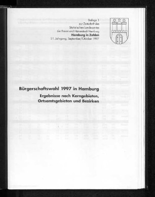 Beilage 1, 09-10/1997. Bürgerschaftswahl 1997 in Hamburg. Ergebnisse nach Kerngebieten, Ortsamtsgebieten und Bezirken
