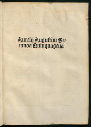 1r-140r, Aurelij Augustini Secunda Quinquagena