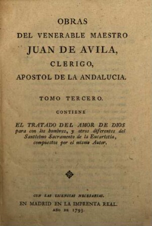 Obras del venerable maestro Juan de Avila ..., 3. El tratado del amor de dios [u.a.]
