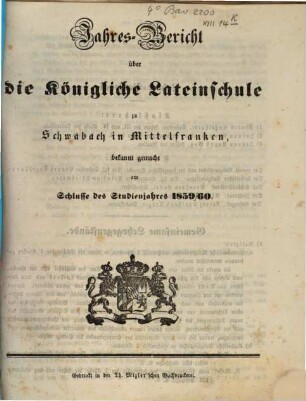 Jahres-Bericht der Königlichen Latein-Schule zu Schwabach. 1859/60