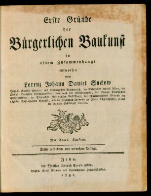 Erste Gründe der Bürgerlichen Baukunst : Mit XXXV. Kupfern