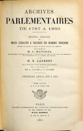 Archives parlementaires. 1. Série, 1787 à 1799 : de 1787 à 1860 ; recueil complet des débats législatifs et politiques des Chambres Françaises. 37. 1792. 2 au 28 janvier. - 1891