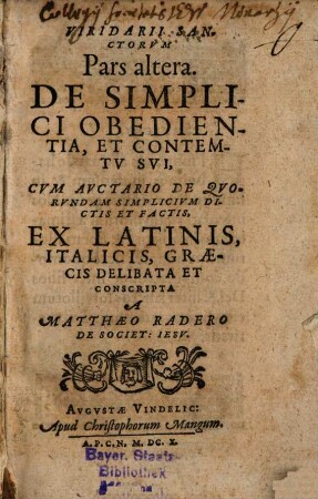 Viridarium Sanctorum : Ex Menaeis Graecorum lectum, translatu[m] et Annotationib. similibusq[ue] passim, historiis Latinis, Graecis, editis, ineditis illustratum, 2. De Simplici Obedientia, Et Contemtu Sui