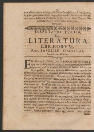Disputatio Tertia, De Literatura Ebraeorum, Resp. Samuele Fischero, Berensteina-Misnico.