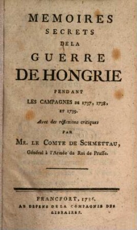 Mémoires secrets de la guerre de Hongrie pendant la campagne de 1737 - 39