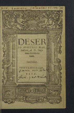 De Servo Arbitrio Mar. Lutheri ad D. Erasmum Roterodamum : Cum Indice