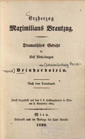 Erzherzog Maximilians Brautzug : dramatisches Gedicht in 5 Abtheilungen ; nach dem Teuerdanck