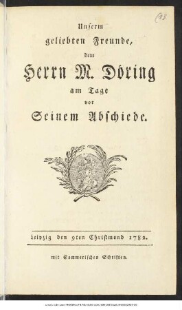 Unserm geliebten Freunde, dem Herrn M. Döring am Tage vor Seinem Abschiede