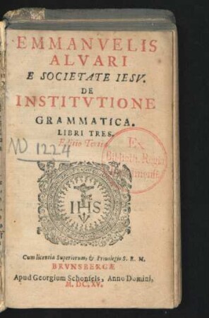 Emmanuelis Alvari E Societate Jesu. De Institutione Grammatica. Libri Tres