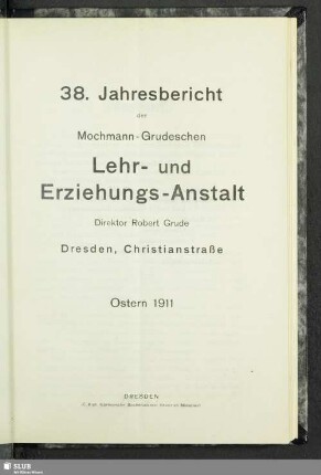38.1910/11(1911): Jahresbericht der Mochmann-Grudeschen Lehr- und Erziehungsanstalt, Privatschule für Knaben der Gebildeten Stände : Ostern ...