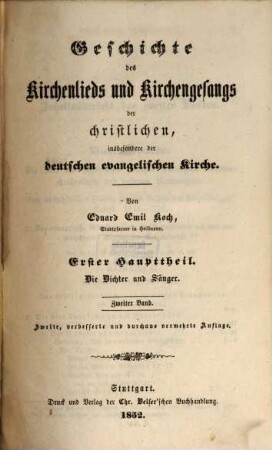 Geschichte des Kirchenlieds und Kirchengesangs der christlichen, insbesondere der deutschen evangelischen Kirche, 2. Erster Haupttheil, Die Dichter und Sänger ; 2