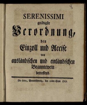 Serenissimi gnädigste Verordnung, den Einzoll und Accise von ausländischen und einländischen Branntewein betreffend