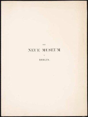 Das Neue Museum in Berlin von Stüler, Potsdam 1853: 2.Titelblatt