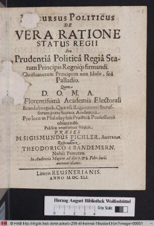 Discursus Politicus De Vera Ratione Status Regii Seu Prudentio Politica Regio Statum Principis Regniq[ue] firmandi. Christianorum Principum non Idolo, sed Palladio