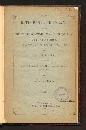 De terpen van Friesland en De eerst bewoonde plaatsen (Città) van Friesland : twee verhandelingen