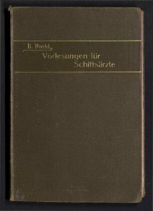 Vorlesungen für Schiffsärzte der Handelsmarine über Schiffshygiene, Schiffs- und Tropenkrankheiten
