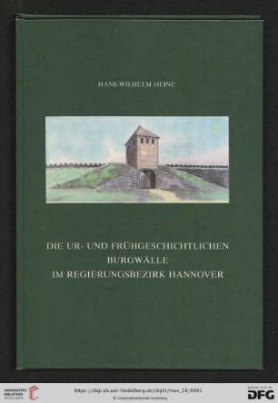 Heft 28: Materialhefte zur Ur- und Frühgeschichte Niedersachsens: Die ur- und frühgeschichtlichen Burgwälle im Regierungsbezirk Hannover