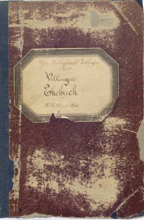 Villingen, Villingen-Schwenningen VS; Katholische Gemeinde: Heiratsbuch 1821-1840