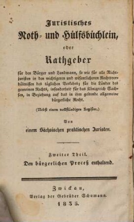 Der bürgerliche Proceß : Ein Noth und Hülfsbüchlein für den Bürger und Landmann und alle Nichtjuristen