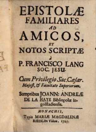 Epistolae Familiares Ad Amicos, Et Notos Scriptae