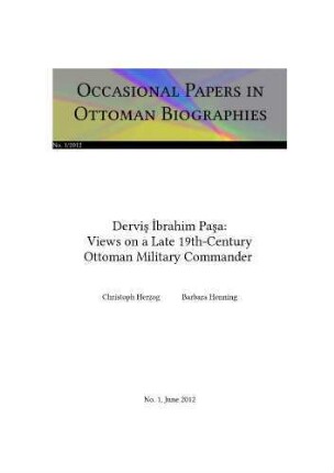 Derviş İbrahim Paşa : views on a late 19th-century Ottoman military commander