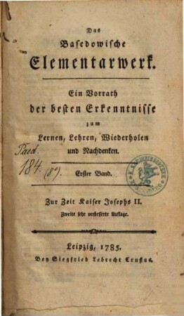Das Basedowische Elementarwerk : ein Vorrath der besten Erkenntnisse zum Lernen, Lehren, Wiederholen und Nachdenken, 1