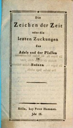 Die Zeichen der Zeit oder die lezten Zuckungen des Adels und der Pfaffen in Baiern