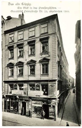 Das alte Leipzig. Ein Blick in das Preußergäßchen. - Grundstück Petersstraße Nr. 23 : abgebrochen 1905