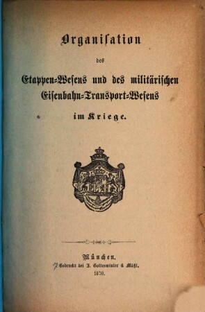 Organisation des Etappen-Wesens und des militärischen Eisenbahn-Transport-Wesens im Kriege