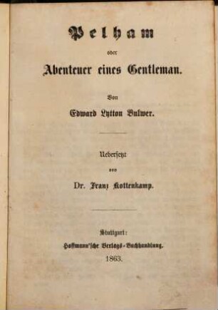 Edw. Lytton Bulwer's sämmtliche Romane, 3. Pelham : oder Abenteuer eines Gentleman
